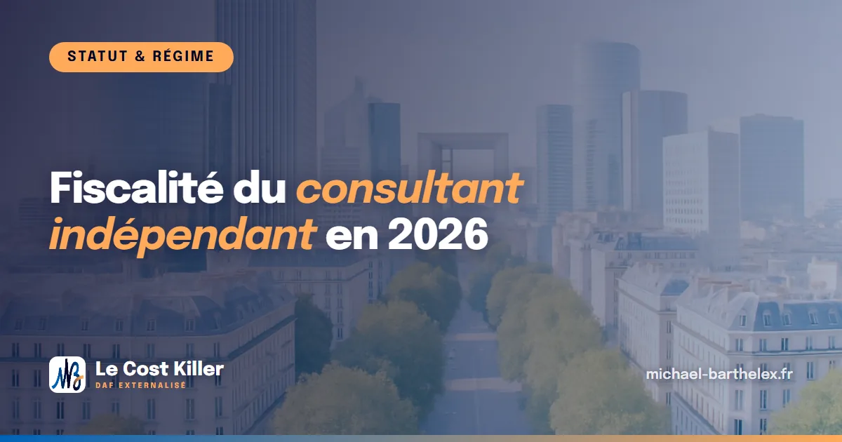 Fiscalité du consultant indépendant en 2026 : BIC, BNC et les 3 niveaux de choix
