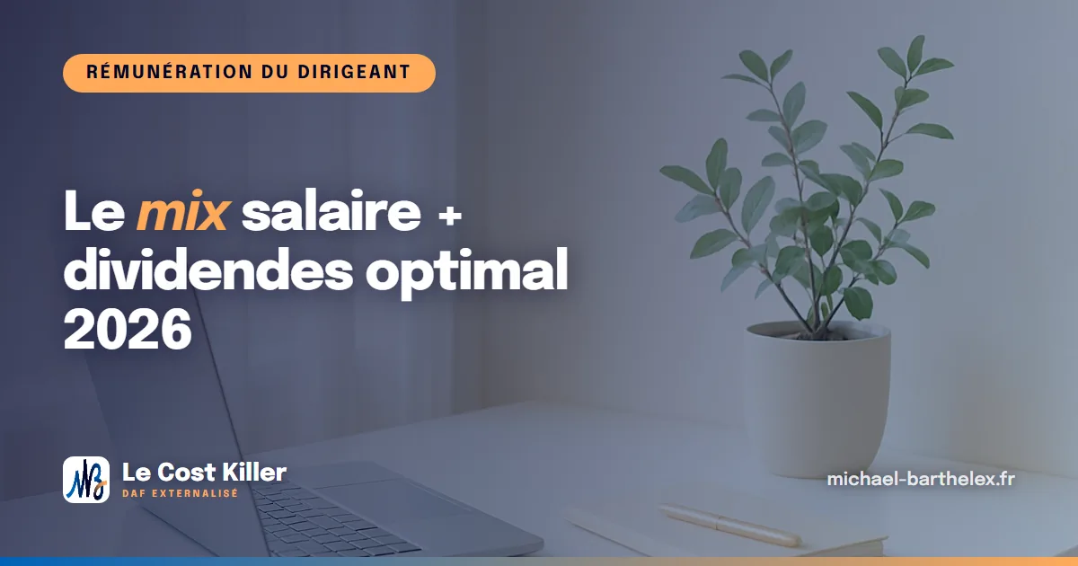 Le mix salaire + dividendes optimal en 2026 : la formule que votre comptable ne calcule pas