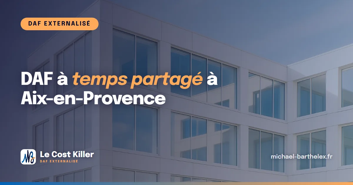 DAF à temps partagé à Aix-en-Provence : une direction financière pour les entreprises du pays d’Aix