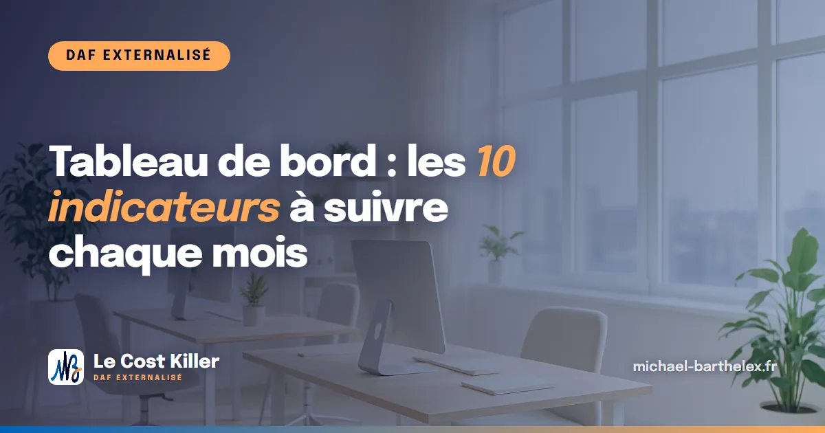 Tableau de bord financier : les 10 indicateurs à suivre