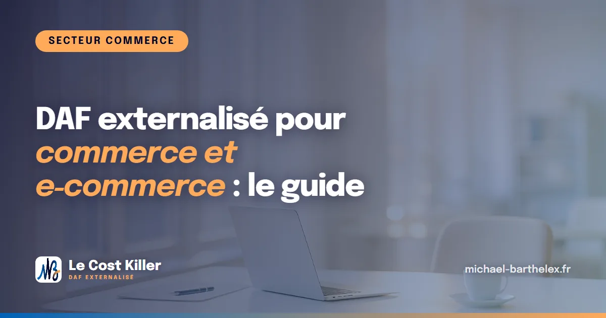 DAF externalisé pour commerce et e-commerce : le guide